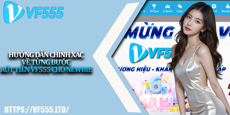 Rút Tiền VF555 – Rút Lợi Nhuận Chỉ Trong Vài Phút 2 Hướng dẫn chính xác về từng bước rút tiền VF555 cho newbie