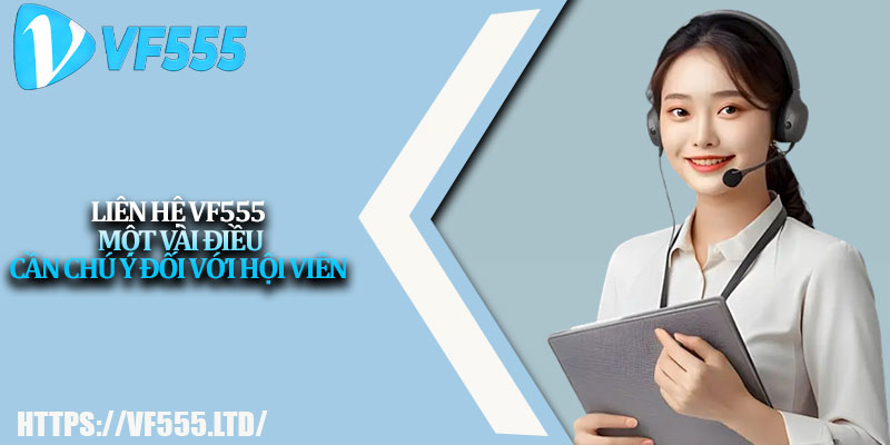 Liên Hệ VF555 – Cách Thức Chiến Thắng Trong Cá Cược 3 Liên hệ VF555 – Một vài điều cần chú ý đối với hội viên