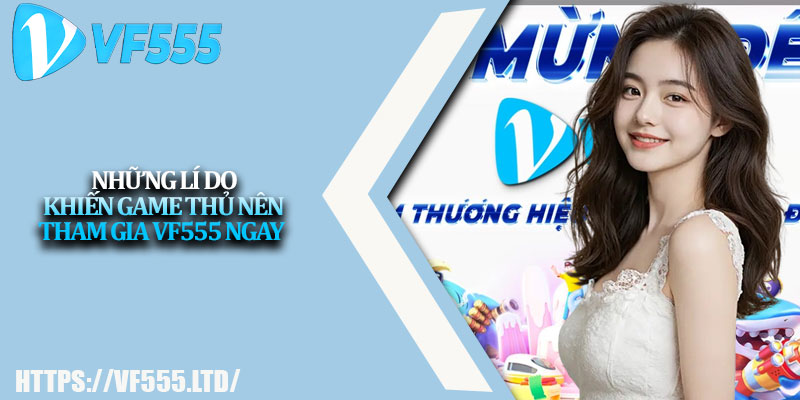 Giới Thiệu VF555 – Sân Chơi Cá Cược Hàng Đầu Năm 2025 3 Những lí do khiến game thủ nên tham gia VF555 ngay
