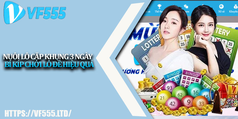 Nuôi Lô Cặp Khung 3 ngày - Bí kíp chơi lô đề hiệu quả 3 Nuoi Lo Cap Khung 3 ngay Bi kip choi lo de hieu qua